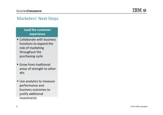 Marketers’ Next Steps
        Lead the customer
           experience
     Collaborate with business
     functions to ex...