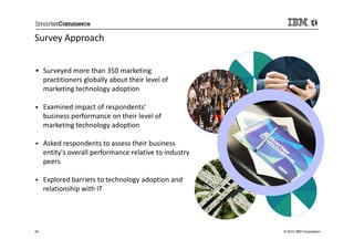 Survey Approach
     Surveyed more than 350 marketing
     practitioners globally about their level of
     marketing te...